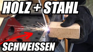 HOLZ  STAHL  SCHWEISSEN Geht das  Igor Welder [upl. by Aylatan512]