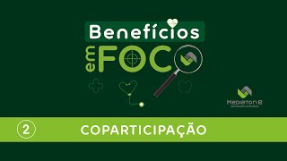 Benefícios em Foco Coparticipação [upl. by Elyak]