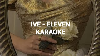 IVE 아이브  ELEVEN KARAOKE With Easy Lyrics [upl. by Ecinnaj]