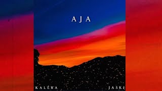 AJA  Kaléra Feat Jaski [upl. by Odlaw]