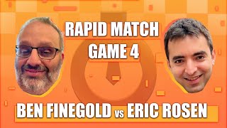 Rapid Match Game 4 Finegold v Rosen [upl. by Cyndi]