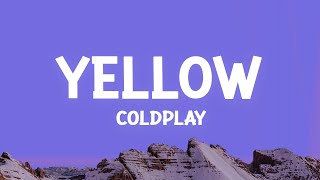 coldplay  Yellow Lyrics [upl. by Desireah694]