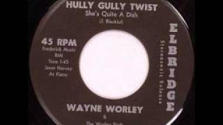 Wayne Worley  Hully Gully Twist [upl. by Nagol514]