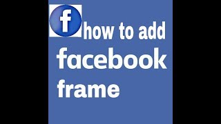 How To Add A Frame To Your Profile Picture In Facebook  4 Easy Steps Must Watch [upl. by Magel]