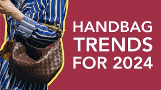 The 10 Best Handbag Trends for 2024 [upl. by Cynthia532]