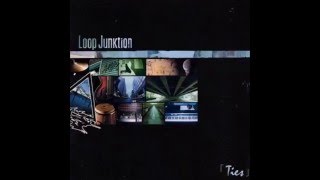 Loop Junktion  Ties full album [upl. by Lliw]