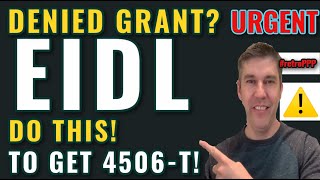 EIDL GRANT Grant DENIED Do THIS to get 4506T if wrongfully Declined Targeted Advance  10000 [upl. by Anerda]