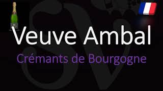 How to Pronounce Veuve Ambal French Crémants de Bourgogne Wine Pronunciation [upl. by Terencio]