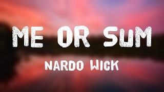 Me or Sum  Nardo Wick Lyric Song 💕 [upl. by Eugnimod]