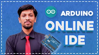 Program Arduino Online   Arduino Web IDE  step by step tutorial 2022 [upl. by Bridges]