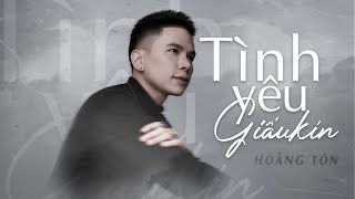 HOÀNG TÔN  Tình Yêu Giấu Kín  Official Audio [upl. by Lia]