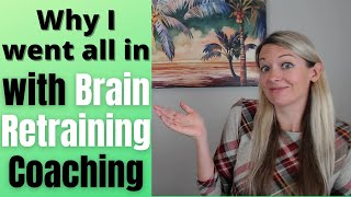 Why I Switched From Functional Coaching to BRAIN RETRAINING Coaching [upl. by Esinet]