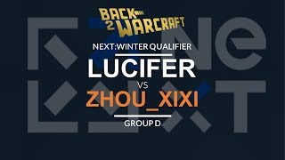 NEXTWinter Qualifier  Group D U Lucifer vs ZhouXixi N [upl. by Ellak785]