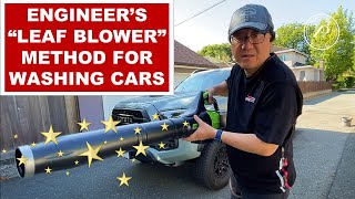 ENGINEER EXPLAINS BEST METHOD FOR WASHING CARS amp TRUCKS  Using Leaf Blower as a Tool [upl. by Tratner292]