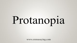 How To Say Protanopia [upl. by Duj]