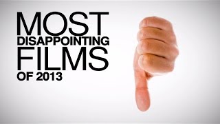 Most Disappointing Movies of 2013 [upl. by Brainard]