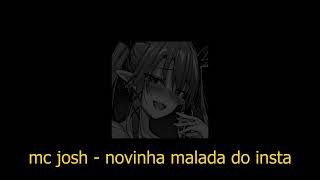 Mc Josh  novinha malada do insta speed up  reverb [upl. by Mellitz]