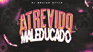 ATREVIDO MALEDUCADO  RKT  DJ BRAIAN STYLE ⚡️ [upl. by Aikal456]