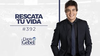 Dante Gebel 392  Rescata tu vida [upl. by Lasyrc]