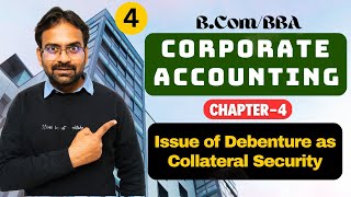 Issue of Debenture as Collateral Security  Corporate Accounting Chapter4  BComBBA [upl. by Supat]