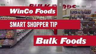 WinCo Foods Smart Shopper Tip  Bulk Foods [upl. by Devad100]