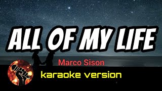 ALL OF MY LIFE  MARCO SISON karaoke version [upl. by Schild]