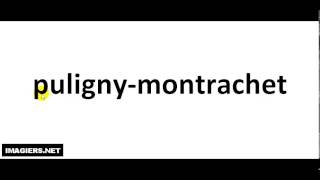 How to pronounce Puligny Montrachet [upl. by Ynotna]