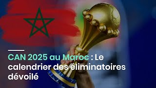 CAN 2025 au Maroc  Le calendrier des éliminatoires dévoilé [upl. by Paver557]