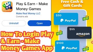 Play amp Earn  Make Money Games How To Login Play amp Earn  Make Money Games App [upl. by Neslund]