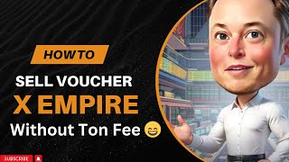 X Empire Update  How To Sell Vouchers TON Fee Not Required [upl. by Davidoff]