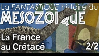 La France au Mésozoïque  le Crétacé  Episode 2  Paléontologie  Simplex paléo [upl. by Ynoep46]