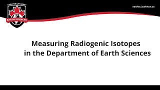 Measuring Radiogenic Isotopes in the IGGRC [upl. by Nwahc]