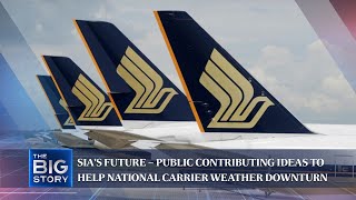 SIAs future – public contributing ideas to help national carrier weather downturn  THE BIG STORY [upl. by Atilamrac]