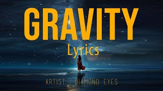 GRAVITY Lyrics edm dubstepmusic lovesong sadsong [upl. by Deidre857]