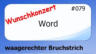 Word Wunschkonzert 079 waagerechter Bruchstrich deutsch HD [upl. by Palmer]