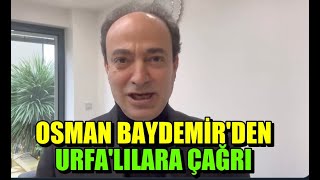 Osman Baydemirden Urfalılara çağrı [upl. by Bastian]