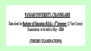 Datesheet Bed 4th semester May 2024 Panjab University Chandigarh puchd datesheet [upl. by Nnaeed179]