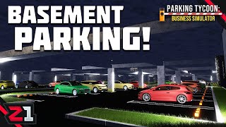 BASEMENT UPDATE IS HERE  Parking Tycoon Business Simulator E7 [upl. by Aleehs717]