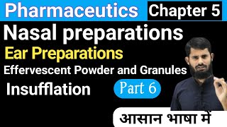 Nasal preparations  Ear Preparations  Insufflation  Pharmaceuitics chapter 5 part 6 [upl. by Drhacir866]