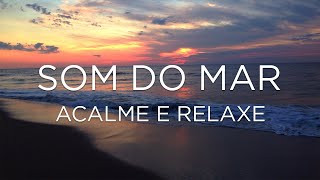 SOM DO MAR PARA RELAXAR E ACALMAR [upl. by Naynek]