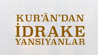 KURâ€™ANâ€™ DAN Ä°DRAKE YANSIYANLAR 12  FETHULLAH GÃœLEN HOCAEFENDÄ° [upl. by Miguela]