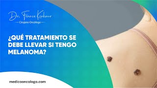 ¿Qué tratamiento se debe llevar si tengo melanoma  Dr Franco Krakaur  Cir Oncólogo [upl. by Sunshine]