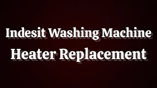 Indesit Innex Washing Machine Heater REPLACEMENT this video for you if your washer isn’t heating up [upl. by Anitsyrc]