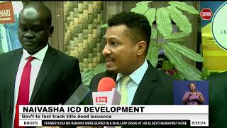 Gov’t to fast track title deed issuance for Naivasha ICD development [upl. by Orrin]