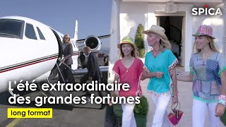 Lété extraordinaire des grandes fortunes [upl. by Atiram]