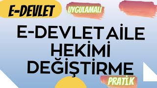 EDEVLET AİLE HEKİMİ DEĞİŞTİRME NASIL YAPILIR GÜNCEL [upl. by Zurc]