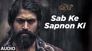 Full Audio Sab Ke Sapnon Ki  KGF  Yash  Srinidhi Shetty  Ravi Basrur [upl. by Idola]