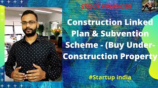 Buy underConstruction Property  Construction Linked Plan amp Subvention Scheme [upl. by Nahtanhoj378]