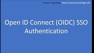 Open ID Connect OIDC SSO Authentication with Pega [upl. by Leanna24]