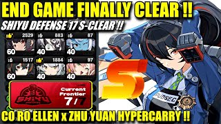 SHIYU 17 S CLEAR  C0 R0 Zhu Yuan x Ellen Hypercarry Team Showcase  END GAME FINALLY CLEARED [upl. by Darsie]